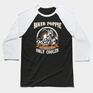 Only Cool Poppie Rides Motorcycles T Shirt Rider Gift Baseball T-Shirt